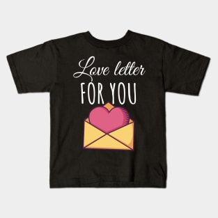 Love letter for you Kids T-Shirt